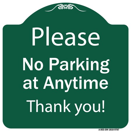 Signmission Please No Parking At Anytime Heavy-Gauge Aluminum Architectural Sign, 18" x 18", GW-1818-9787 A-DES-GW-1818-9787